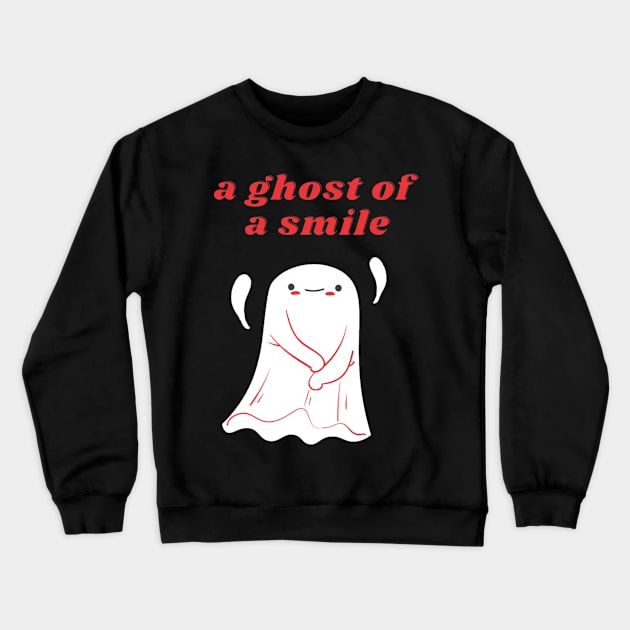 Ghost of a smile Crewneck Sweatshirt by Breaking Down Bad Books